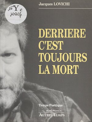 cover image of Derrière, c'est toujours la mort